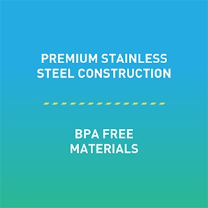 Stainless Steel Design, BPA free materials